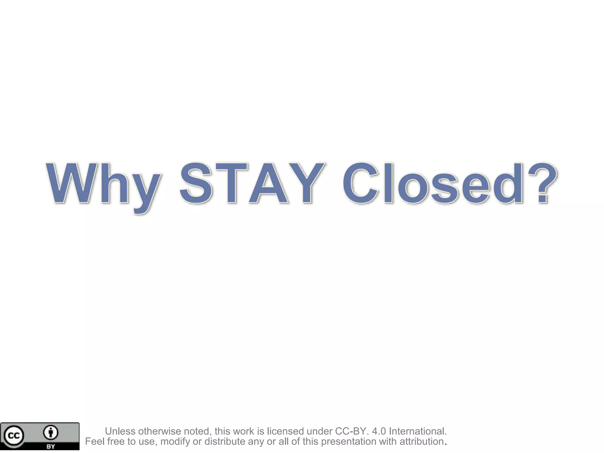Unless otherwise noted, this work is licensed under CC-BY. 4.0 International.
Feel free to use, modify or distribute any or all of this presentation with attribution.
 