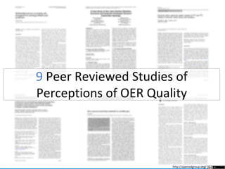 open.bccampus.ca
9 Peer Reviewed Studies of
Perceptions of OER Quality
http://openedgroup.org/
 