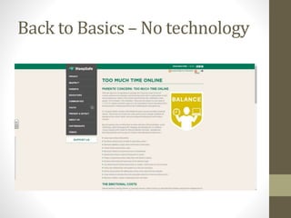 Back to Basics – No technology
 