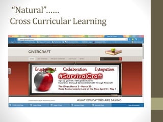 “Natural”……
Cross Curricular Learning
 