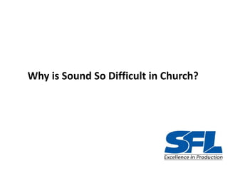 Why is Sound So Difficult in Church?
 