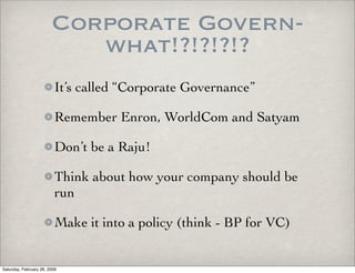 Corporate Govern-
                           what!?!?!?!?
                          It’s called “Corporate Governance”

  ...