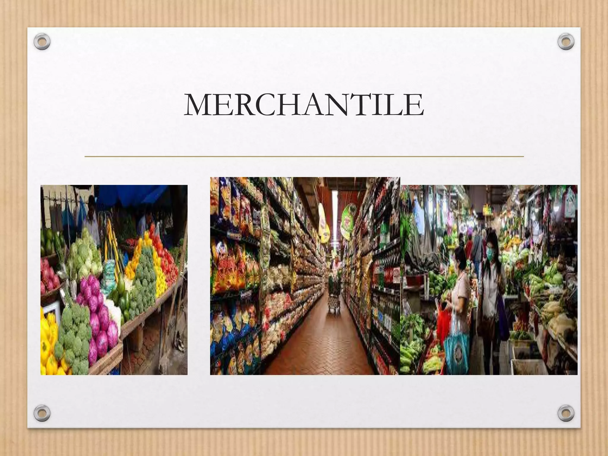 MERCHANTILE
 