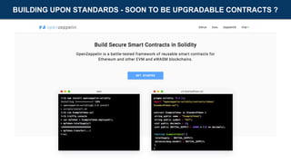 BUILDING UPON STANDARDS - SOON TO BE UPGRADABLE CONTRACTS ?
 