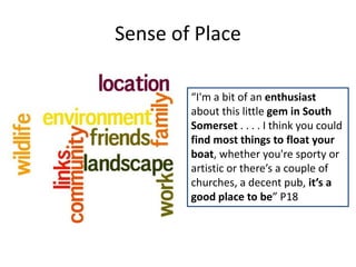 Sense of Place
“I'm a bit of an enthusiast
about this little gem in South
Somerset . . . . I think you could
find most thi...