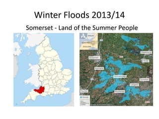 Winter Floods 2013/14
Somerset - Land of the Summer People
 