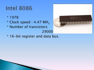 * 1978
* Clock speed : 4.47 MHz
* Number of transistors:
29000
* 16-bit register and data bus.
 