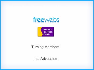 Turning Members  Into Advocates  