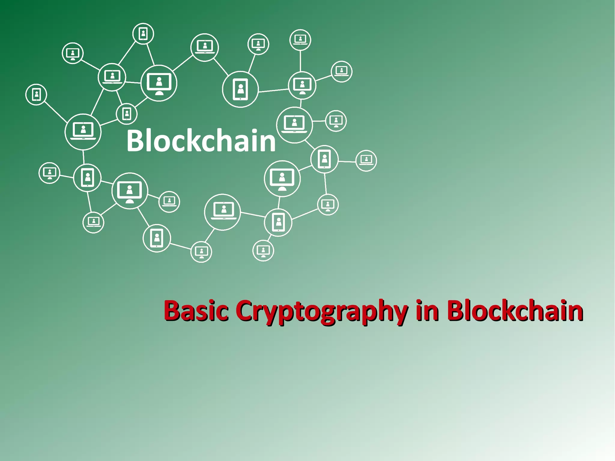 Blockchain
Basic Cryptography in BlockchainBasic Cryptography in Blockchain
 