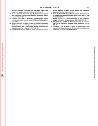 BIA           IN CANCER            CACHEXIA                                                                                                                            745

      dilution           as      a method            to determine                total        body       water:         effect     of     test            ectrical           impedance                to     predict        reference           method             body     composition
      protocol           and       sampling          time.      Br J Clin              Nutr         1994;72:491-7.                                        assessment.               Clin       Nutr         1993;12:236-42.
22. Brozek             J, Grande             F, Anderson               T, Keys           A. Densitometric                   analysis           of   26.   Moore         FD,        Boyden         CM.          Body        cell mass        and       limits       of hydration       of the
      body       composition:                revision         of some         quantitative              assumptions.              Ann     NY              fat-free        body:        their     relation           to estimated         skeletal          weight.        Ann     NY Acad
      Acad        Sci         1963;110:113-40.                                                                                                            Sci 1963;! 10:62-71.
23.   Kleinbaum                 DG,      Kupper           LL,      Muller        KE.      Applied            regression           analysis          27.   Beddoe             AH,       Hill      GL.          Clinical           measurement               of      body     composition
      and      other          multivariate           methods.             Boston:        PWS-Kent                 Publishing            Com-              using       in vivo          neutron             activation        analysis.         JPEN             1985;9:504-20.
      pany,        1988.                                                                                                                            28.   Streat       Si,     Beddoe           AH,          Hill    GL.     Measurement                  of body         fat and    hydra-
24.   Royall        D, Greenberg                  GR,     Allard       JP, Baker              JP, Harrison             JE, Jeejeebhoy                     tion       of the        fat-free       body          in health          and   disease.           Metabolism            1985;34:
      KN.        Critical          assessment             of body-composition                          measurements                in mal-                509-18.
      nourished               subjects        with        Crohn’s           disease:          the     role    of bioelectric              im-       29.   Deurenberg                 P, van           der       Kooy        K,     Leenen            R,    Schouten          FJM.     Body
      pedance            analysis.           Am      J Clin        Nutr      1994;59:325-30.                                                              impedance                is largely              dependent         on the         intra-        and     extracellular       water
25.   Fuller       NJ.         Comparison               of abilities         of various              interpretations             of bioel-                distribution.              Eur       J Clin        Nutr        1989;43:845-53.




                                                                                                                                                                                                                                                                                                Downloaded from www.ajcn.org by on August 15, 2008
 