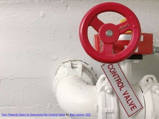 Turn Towards Open to Overcome the Control Valve by Alan Levine, CC0
 