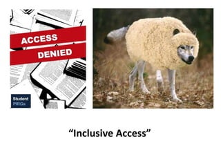 1
“Inclusive Access”
 