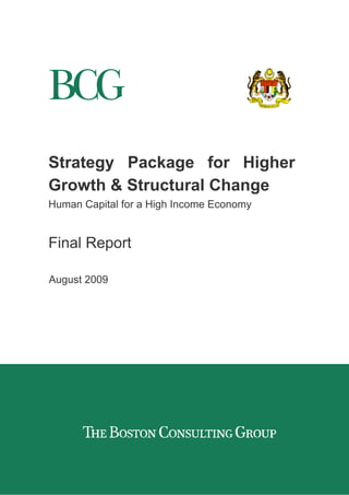 Strategy Package for Higher
Growth & Structural Change
Human Capital for a High Income Economy
Final Report
August 2009
 