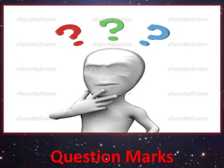 Question Marks 
 