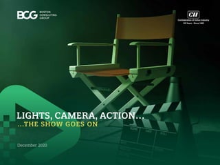December 2020
LIGHTS, CAMERA, ACTION…
…THE SHOW GOES ON
 