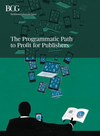 The Programmatic Path
to Profit for Publishers
 