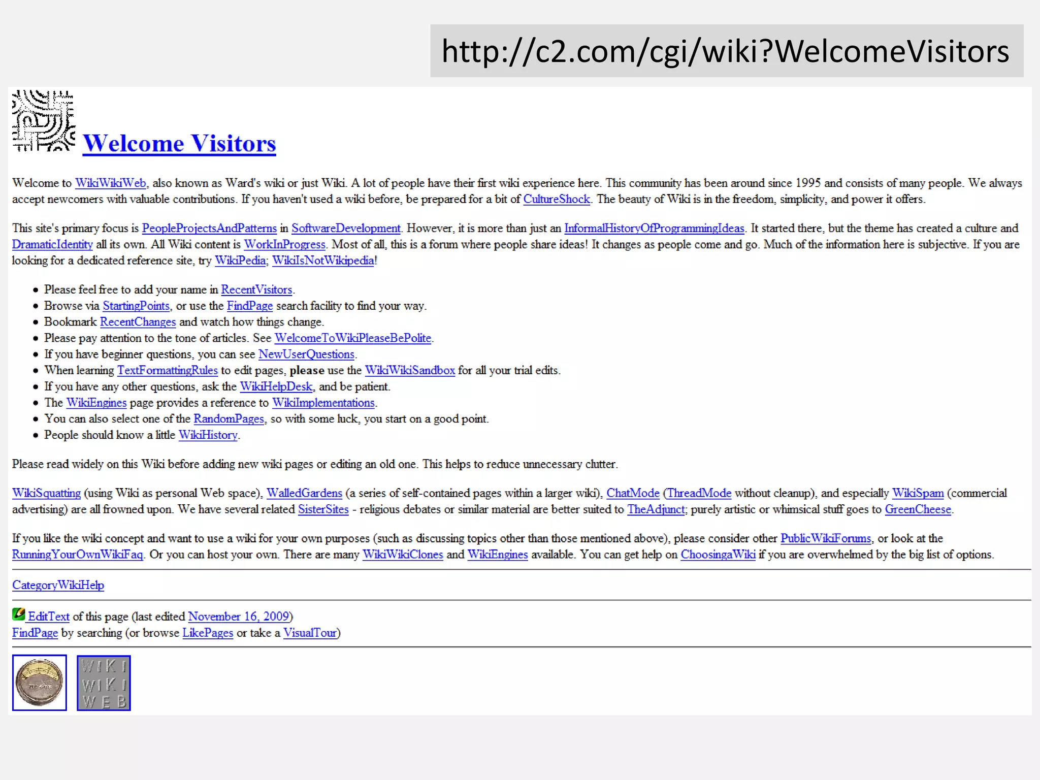 http://c2.com/cgi/wiki?WelcomeVisitors