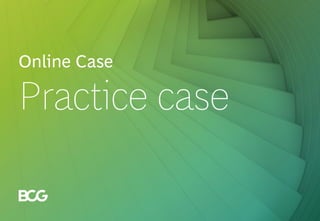 BCG CASE PRACTICE for the online assesment. | PDF