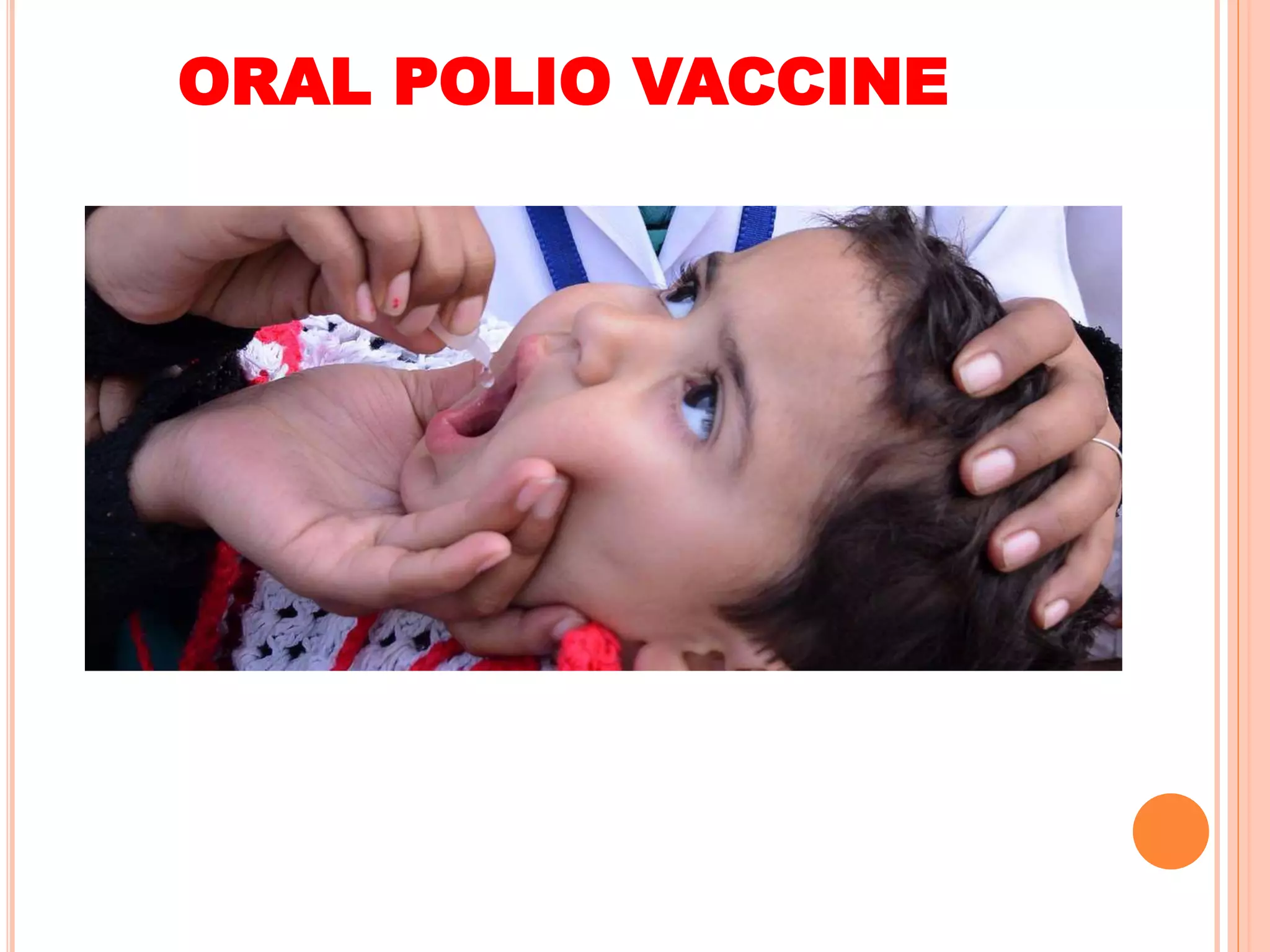 ORAL POLIO VACCINE
 