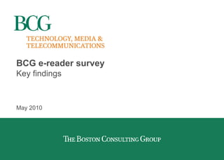 BCG e-reader survey
Key findings



May 2010
 