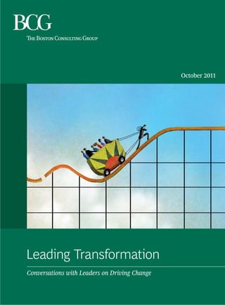 Leading Transformation
Conversations with Leaders on Driving Change
October 2011
 