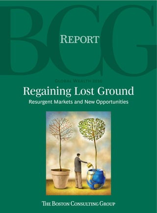 Regaining Lost Ground
Resurgent Markets and New Opportunities
 