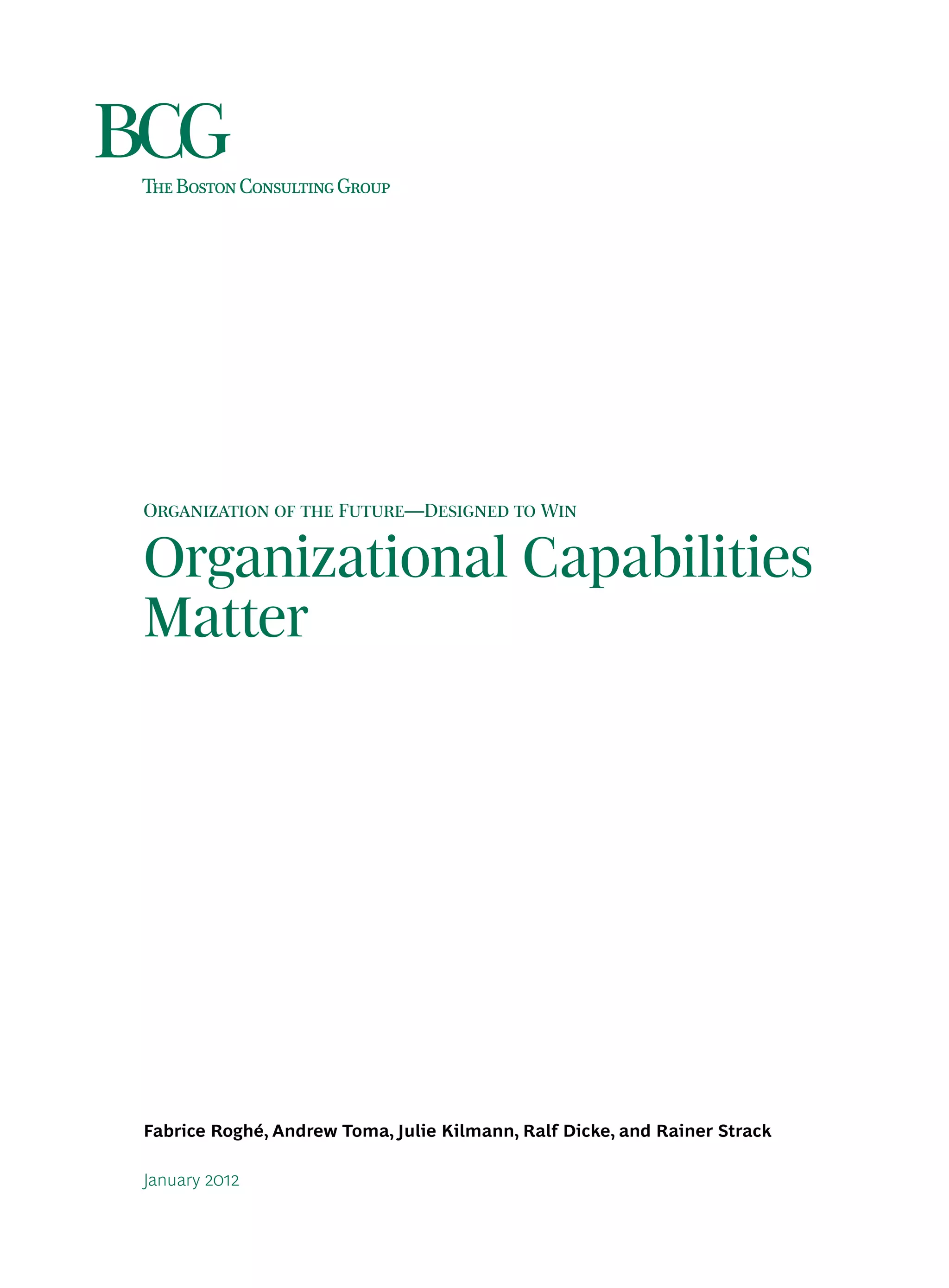 Organization of the Future—Designed to Win


Organizational Capabilities
Matter




Fabrice Roghé, Andrew Toma, Julie Kilmann, Ralf Dicke, and Rainer Strack

January 2012
 