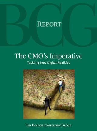 Report



The CMO’s Imperative
   Tackling New Digital Realities
 