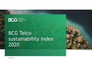 JUNE 2021
BCG Telco
sustainability index
2020
 