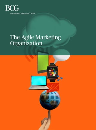 The Agile Marketing
Organization
 