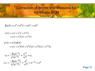 Page 17
Correction of errors and erasures for nonbinary
BCH
Correction of errors and erasures for
nonbinary BCH
 