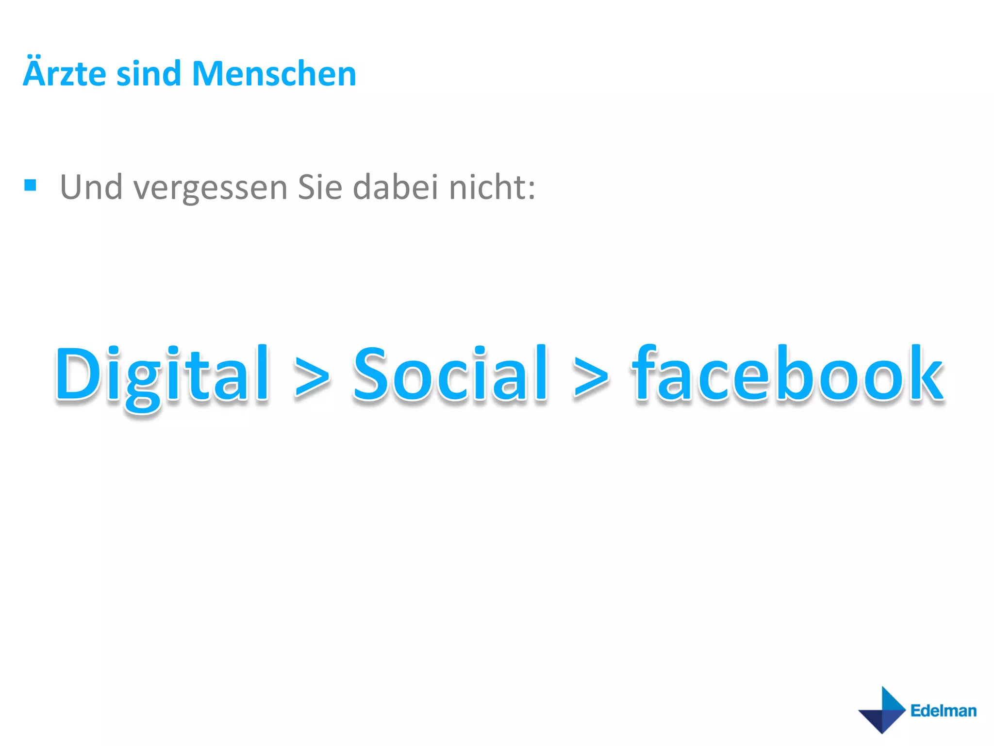Ärzte sind Menschen

 Und vergessen Sie dabei nicht:
 
