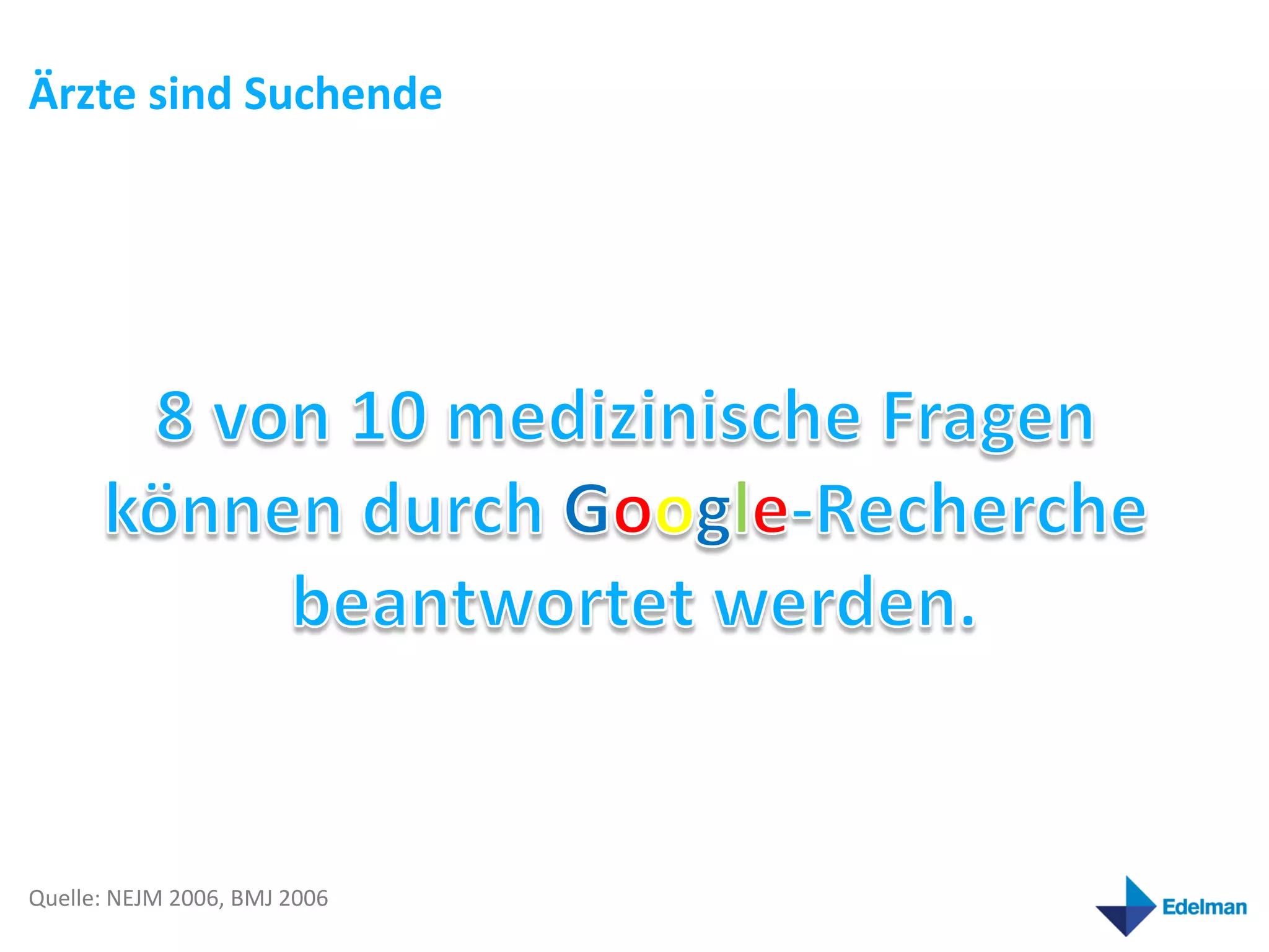 Ärzte sind Suchende




Quelle: NEJM 2006, BMJ 2006
 