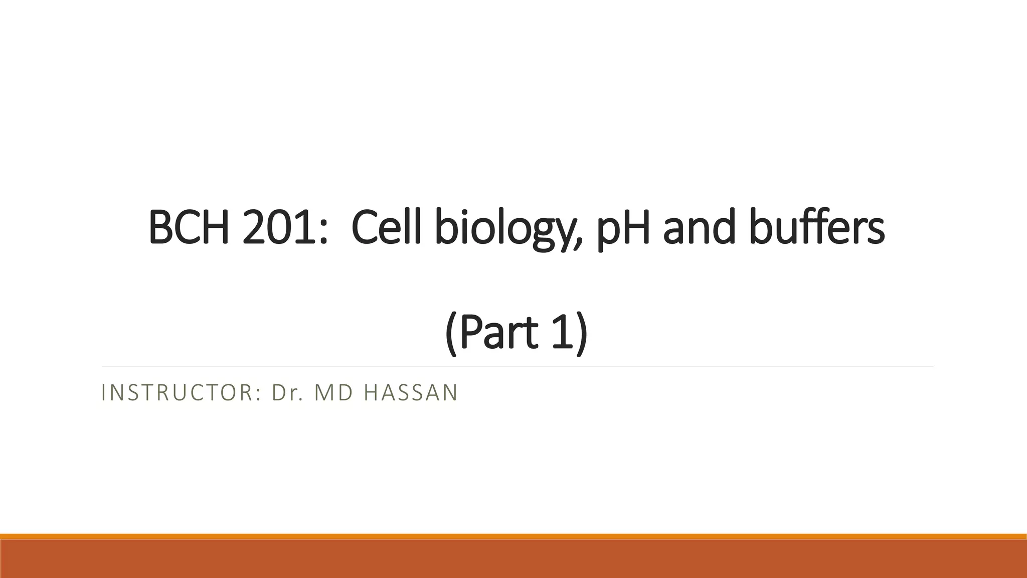 BCH 201 Cell biology pH buffer (Part 1).pptx