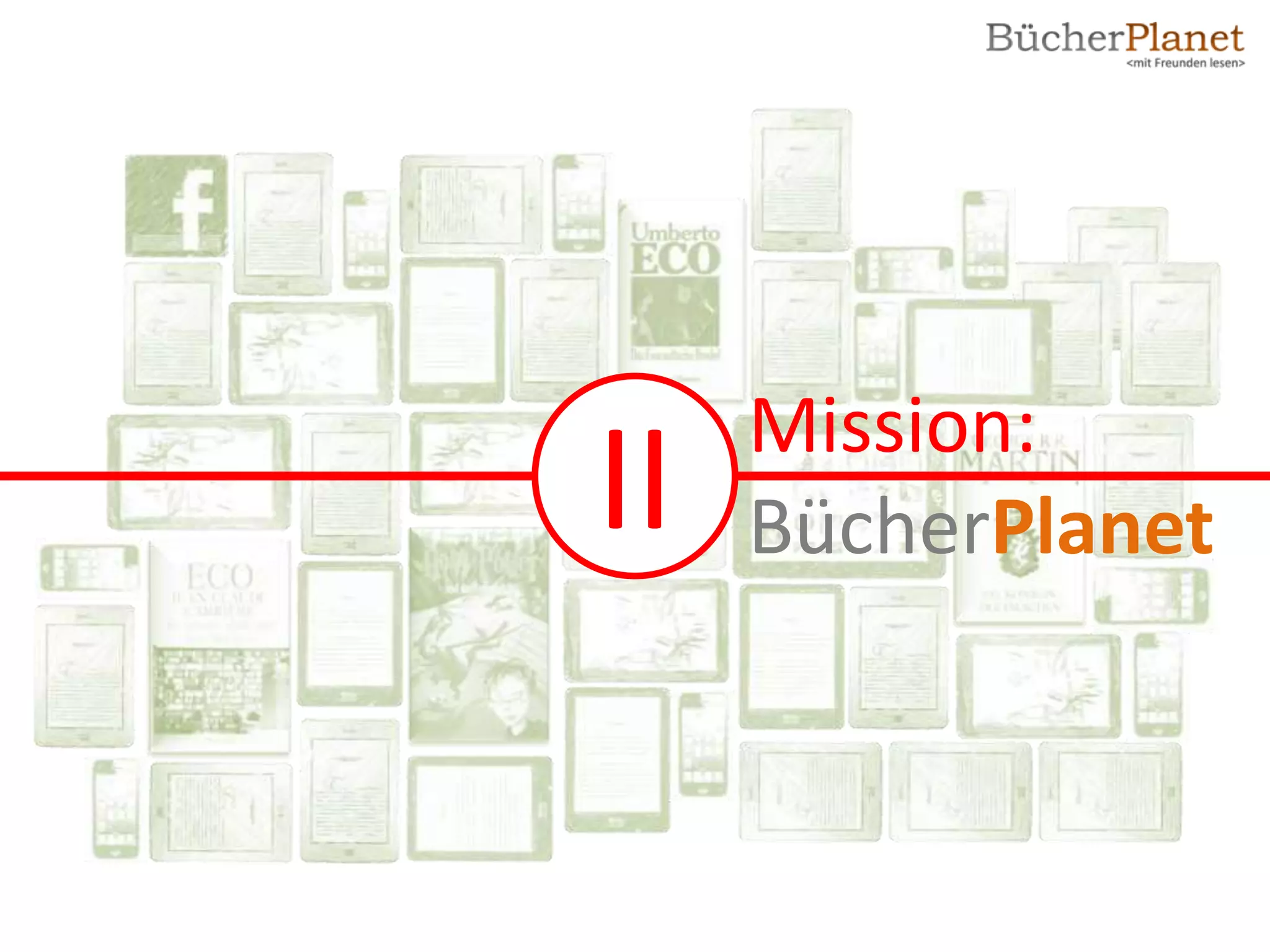 Mission:
II   BücherPlanet
 