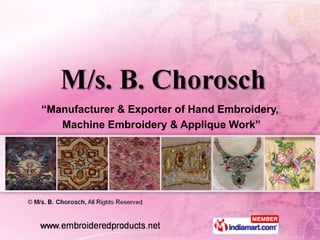 “Manufacturer & Exporter of Hand Embroidery,
   Machine Embroidery & Applique Work”
 