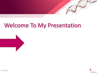 Welcome To My Presentation
9/15/2020 1
 
