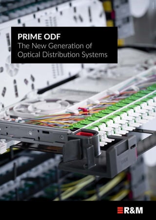 PRIME ODF
The New Generation of
Optical Distribution Systems
030.6231
 