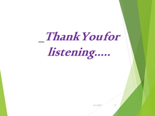 ThankYoufor
listening…..
6/1/2017 27
 