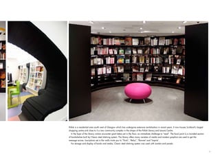 Pollok is a residential area south west of Glasgow which has undergone extensive revitalisation in recent years. It now houses Scotland’s largest
shopping centre and close to it a new community complex in the shape of the Pollok Library and Leisure Centre.
   In the foyer of the library visitors encounter giant letters set in the floor, an immediate challenge to “read”. The focal point is a rounded section
of bookshelves built by Classic steel shelving system. The library offers many varieties of media and modern graphics are used to get the
message across. Inscriptions set in the walls invite you to “Think”, “Relax”, “Browse” and “Inspire”.
   For storage and display of books and media, Classic steel shelving system was used with London end panels.


                                                                                                                                                           21
 