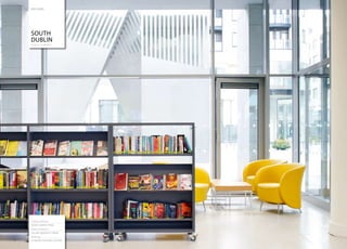 I RE L AN D




     SOUTH
     DUBLIN
     PUBLIC LIBRARY




     County architect
     EDDIE CONROY FRIAI
     Project architect
     JILLIAN GERAGHTY MRIAI
     Shelving
44   SLIMLINE SHELVING SYSTEM
 