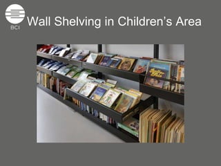 Wall Shelving in Children’s Area