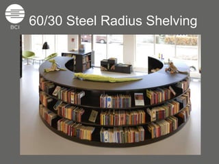 60/30 Steel Radius Shelving