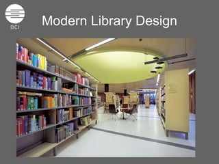 Modern Library Design
