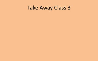 Take Away Class 3
 