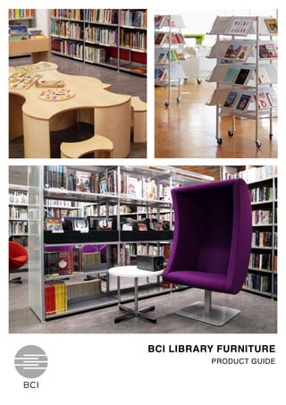BCI LIBRARY FURNITURE
          PRODUCT GUIDE
 
