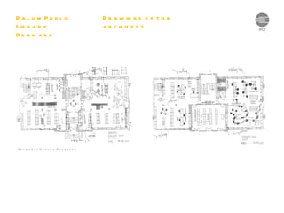 Drawings of the architect Architect Dorthe Andersen Dalum Public Library Denmark 