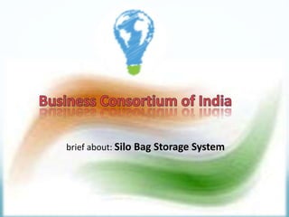 brief about: Silo Bag Storage System 
 