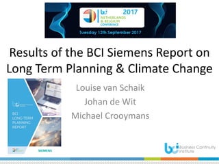Results of the BCI Siemens Report on
Long Term Planning & Climate Change
Louise van Schaik
Johan de Wit
Michael Crooymans
 
