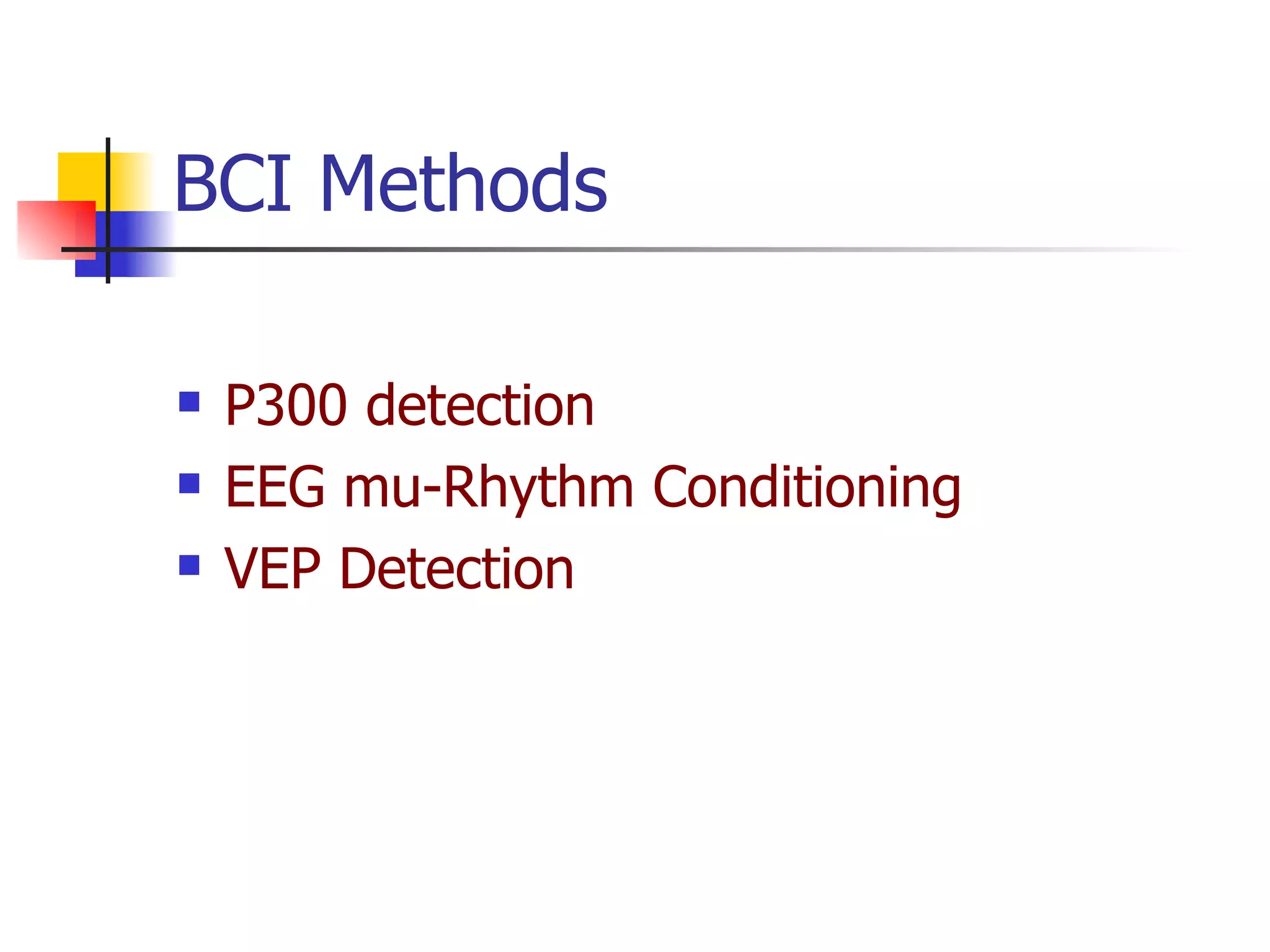 P300 detection EEG mu-Rhythm Conditioning VEP Detection BCI Methods 